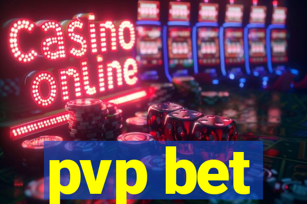 pvp bet